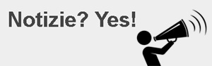 Notizie? Yes! Notizie? Yes!