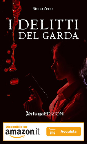 Romanzo thriller I DELITTI DEL GARDA di Steno Zeno