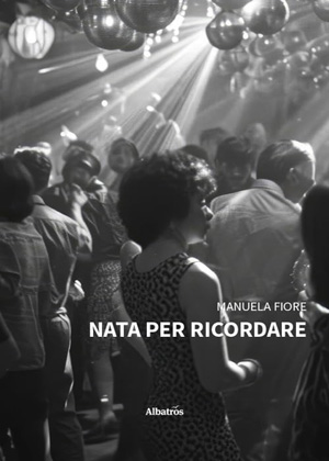 La copertina del libro Nata per ricordare